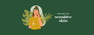 Skincare Series: Soothe your Sensitive Skin